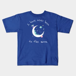 I have never been to the moon Kids T-Shirt